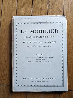 Le mobilier classé par styles au musée des arts décoratifs et au musée N. De Camondo - 1ère série