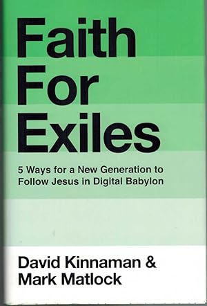 Imagen del vendedor de FAITH FOR EXILES 5 Ways for a New Generation to Follow Jesus in Digital Babylon a la venta por The Avocado Pit