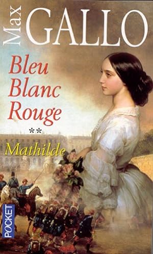 Seller image for Bleu blanc rouge - Mathilde - Tome 2 for sale by Dmons et Merveilles