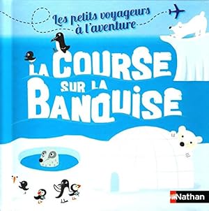 Image du vendeur pour La course sur la banquise mis en vente par Dmons et Merveilles