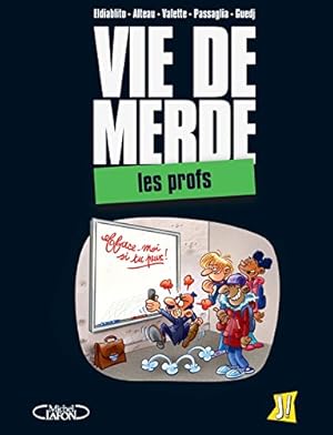 Image du vendeur pour Vie de merde Tome 2 : Les profs mis en vente par Dmons et Merveilles