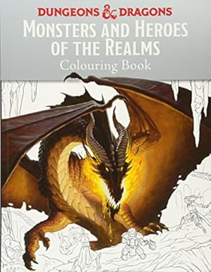 Monsters and Heroes of the Realms: A Dungeons & Dragons Colouring Book