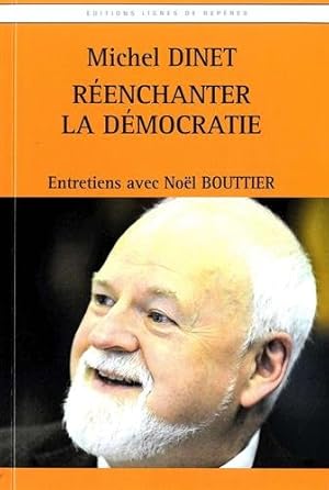 Image du vendeur pour Michel Dinet Reenchanter la Democratie mis en vente par Dmons et Merveilles