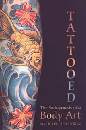 Imagen del vendedor de Tattooed : The Sociogenesis of a Body Art a la venta por GreatBookPrices