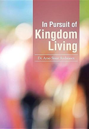 Seller image for In Pursuit of Kingdom Living for sale by WeBuyBooks