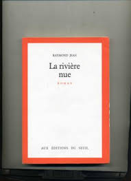 Seller image for La riviere nue / roman for sale by Dmons et Merveilles