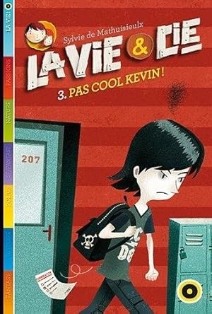 Seller image for La Vie & compagnie - Tome 3: Sois cool Kevin for sale by Dmons et Merveilles