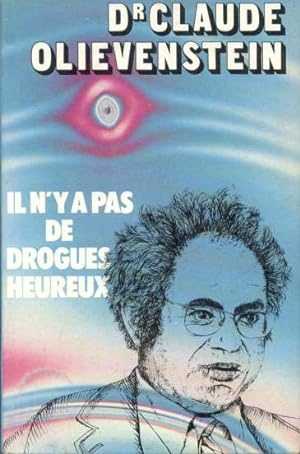 Seller image for Il N'y A Pas De Drogues Heureux for sale by Dmons et Merveilles