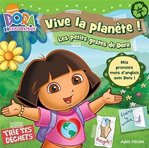 Vive la planète !: Les petits gestes de Dora