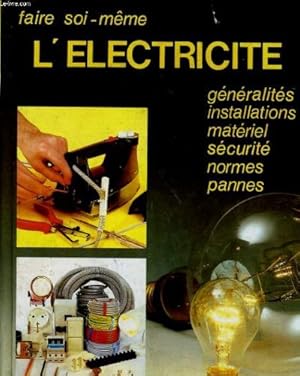 Image du vendeur pour Faire soi meme l'electricite generalites installations materiel securite normes pannes mis en vente par Dmons et Merveilles