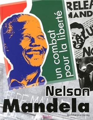 Bild des Verkufers fr Nelson Mandela un combat pour la libert zum Verkauf von Dmons et Merveilles