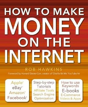 How to Make Money on the Internet: Apple Ebay Amazon Facebook - There Are So Many Ways of Making ...