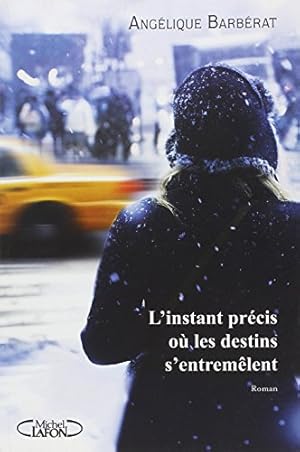Seller image for L'instant prcis o les destins s'entremlent for sale by Dmons et Merveilles