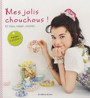 Imagen del vendedor de Mes jolis chouchous ! : En tissu ruban crochet. Faciles  raliser a la venta por Dmons et Merveilles