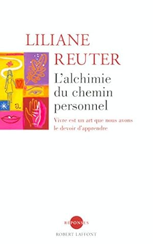 Seller image for L'alchimie du chemin personnel : Vivre est un art que nous avons le devoir d'apprendre for sale by Dmons et Merveilles