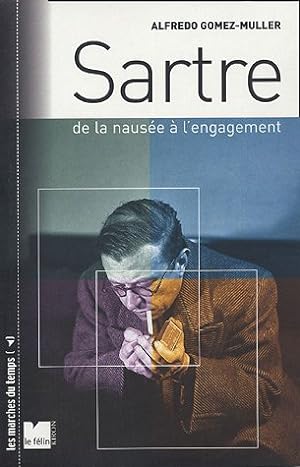 Sartre : De la nausée à l'engagement