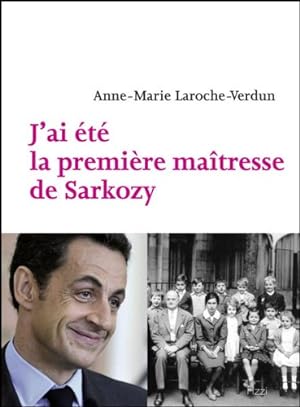 Image du vendeur pour J'ai t la premire matresse de Sarkozy mis en vente par Dmons et Merveilles