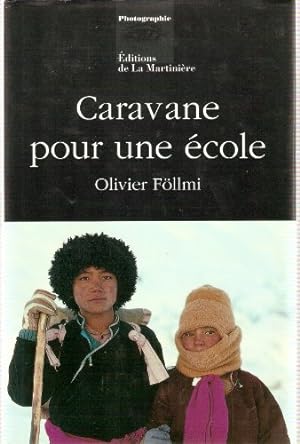 Immagine del venditore per Caravane pour une cole : Sur le fleuve Gel du Zanskar venduto da Dmons et Merveilles