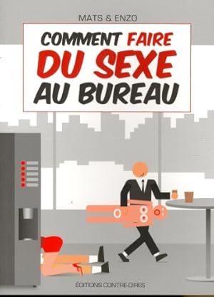 Imagen del vendedor de Comment faire du sexe au bureau a la venta por Dmons et Merveilles