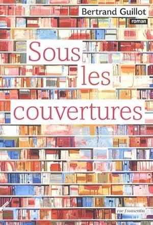 Image du vendeur pour Sous les couvertures mis en vente par Dmons et Merveilles