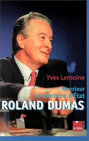 Seller image for Monsieur le Ministre d'Etat : Roland Dumas for sale by Dmons et Merveilles