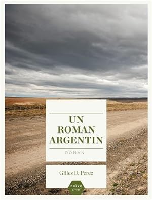 Image du vendeur pour Un roman argentin mis en vente par Dmons et Merveilles