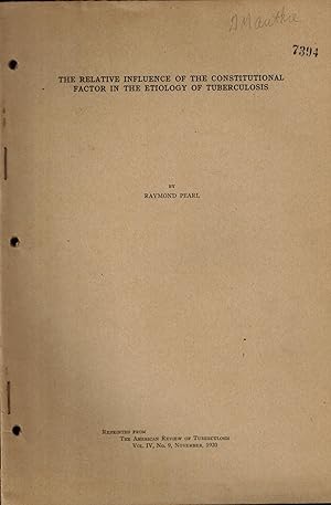 Seller image for The Relative Influence of the Constitutional Factor in the Etiology of Tuberculosis for sale by UHR Books
