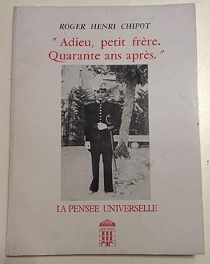 Adieu petit frère : 40 ans après [Reliure inconnue] by Chipot Roger Henri