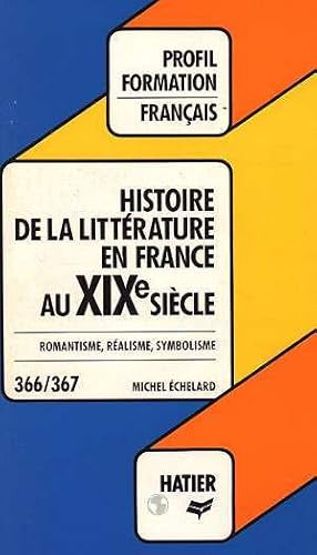 Imagen del vendedor de Histoire de la littrature franaise. xixe sicle a la venta por Dmons et Merveilles