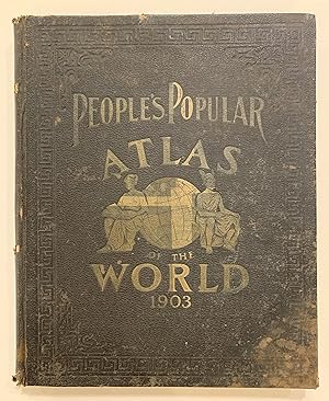 People's Popular Atlas of the World. Descriptive, Geographical, Historical and Statistical