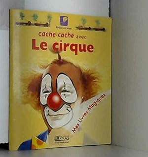 Bild des Verkufers fr Cache-cache avec le cirque (Mes livres magiques) zum Verkauf von Dmons et Merveilles