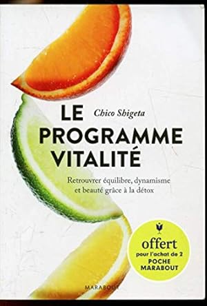 Le programme vitalité - Retrouver équilibre dyamisme et beauté grâce à la détox