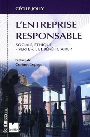 Imagen del vendedor de L'Entreprise responsable : Sociale thique verte. et bnficiaire a la venta por Dmons et Merveilles