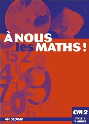 Nous les maths ! CM2 CM2 (Le manuel )