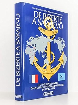 De Bizerte à Sarajevo: Les troupes de marine dans les opérations extérieures de 1961 à 1994