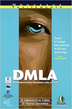 Bild des Verkufers fr DMLA (Dgnrescence Maculaire Lie  l'Age) : Guide  l'usage des patients et de leur entourage zum Verkauf von Dmons et Merveilles