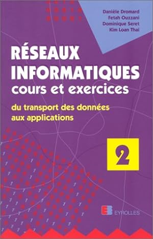 Seller image for Rseaux informatiques tome 2 : Du transport des donnes aux applications for sale by Dmons et Merveilles