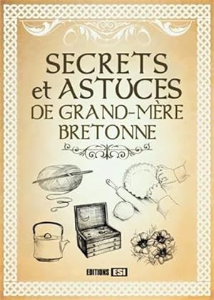 Immagine del venditore per Secrets et astuces de grand-mre bretonne venduto da Dmons et Merveilles