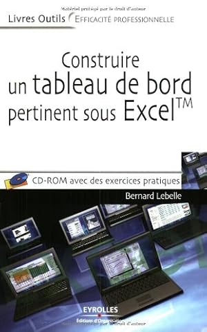 Seller image for Construire un tableau de bord pertinent sous Excel : Thorie mthodologie et mise en oeuvre (1Cdrom) for sale by Dmons et Merveilles