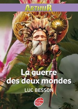 Seller image for Arthur et les Minimoys - Tome 4 - La guerre des deux mondes for sale by Dmons et Merveilles