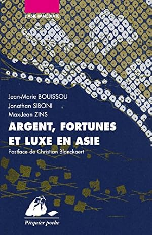 Seller image for Argent fortunes et luxe en Asie for sale by Dmons et Merveilles