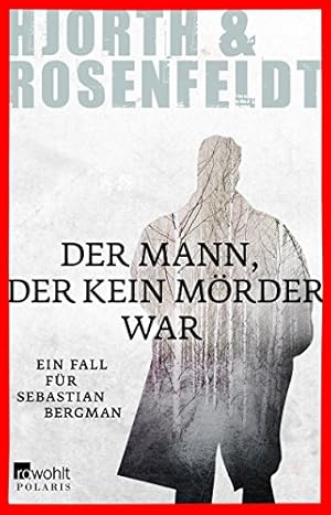 Seller image for Der Mann der kein Mrder war: Ein Fall fr Sebastian Bergman for sale by Dmons et Merveilles