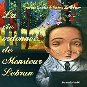 Imagen del vendedor de La Vie ordonne de Monsieur Lebrun a la venta por Dmons et Merveilles