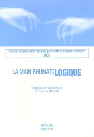 Bild des Verkufers fr La main rhumatologique 2005 : Journe d'Enseignement organise par l'URAM de l'Hpital Lariboisire 2005 zum Verkauf von Dmons et Merveilles