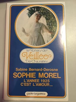 Image du vendeur pour Sophie Morel (Les Romans des Veilles des chaumires) sophie Morel l'anne 1925 c'est l'amour mis en vente par Dmons et Merveilles