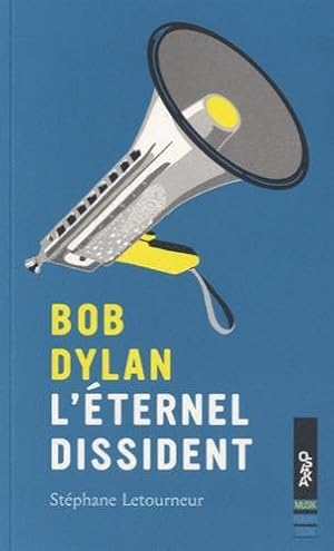 Image du vendeur pour Bob Dylan l'ternel dissident mis en vente par Dmons et Merveilles