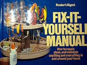 Seller image for Fix-It-Yourself Manual: How to Repair, Clean, and Maintain Anything and Everything in and Around Your Home for sale by Adventures Underground