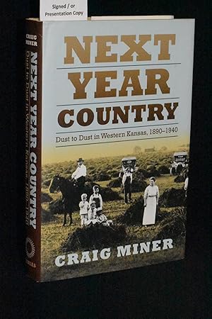 Next Year Country: Dust to Dust in Western Kansas, 1890 - 1940