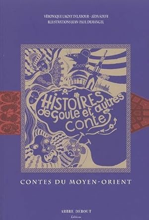 Image du vendeur pour Histoires de goule et autres contes : Contes du Moyen-Orient (Contes du monde) mis en vente par Dmons et Merveilles