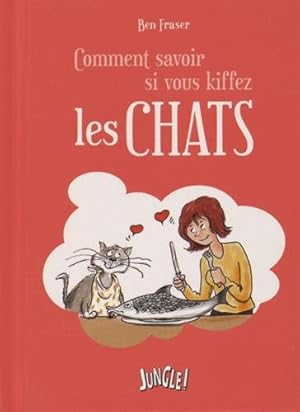 Imagen del vendedor de Comment savoir si vous kiffez les chats a la venta por Dmons et Merveilles